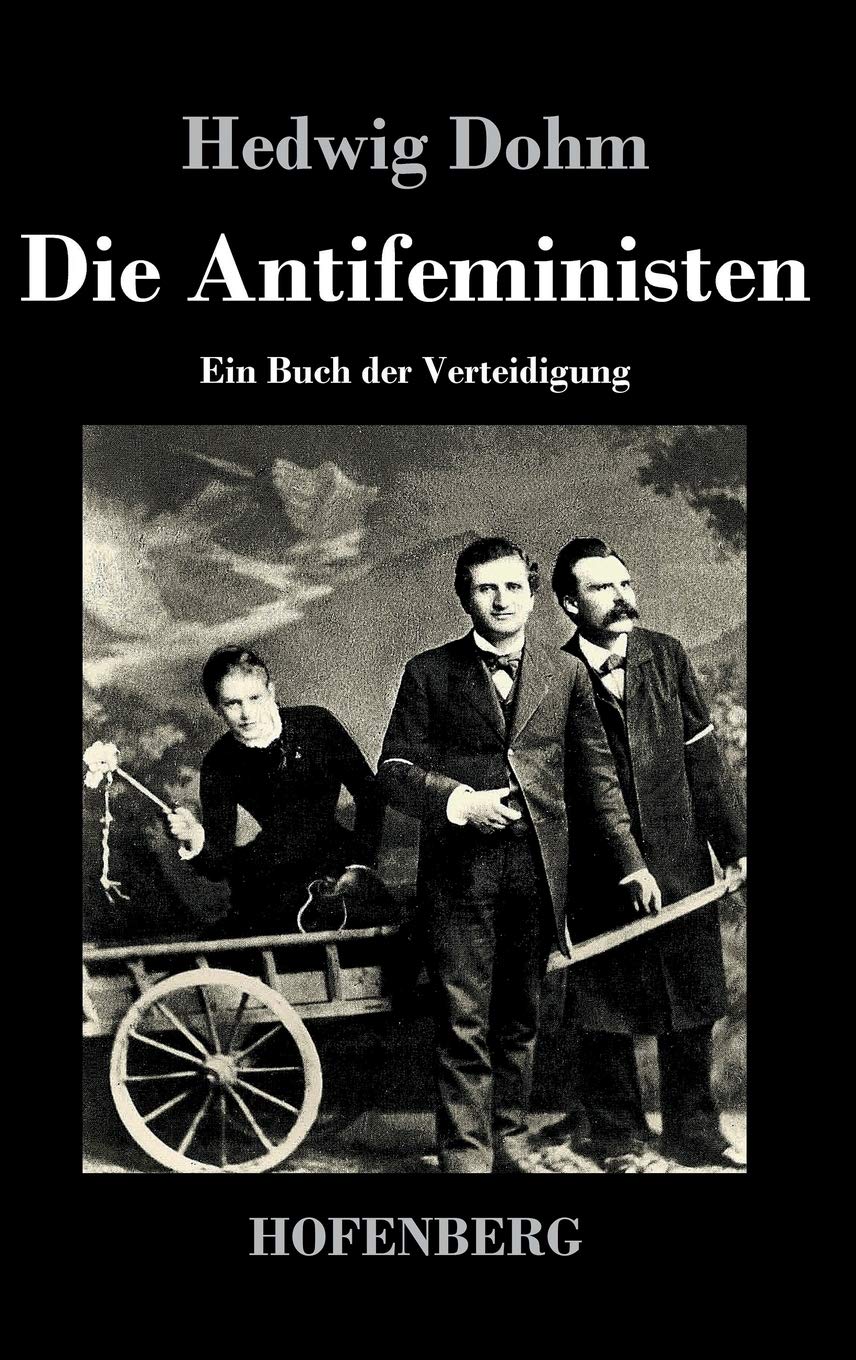 Die Antifeministen: Ein Buch der Verteidigung Essays & Short Stories