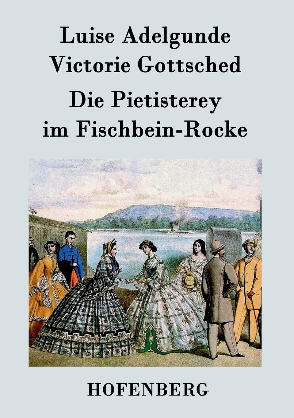 Die Pietisterey im Fischbein-Rocke: oder Die Doctormäßige Frau book