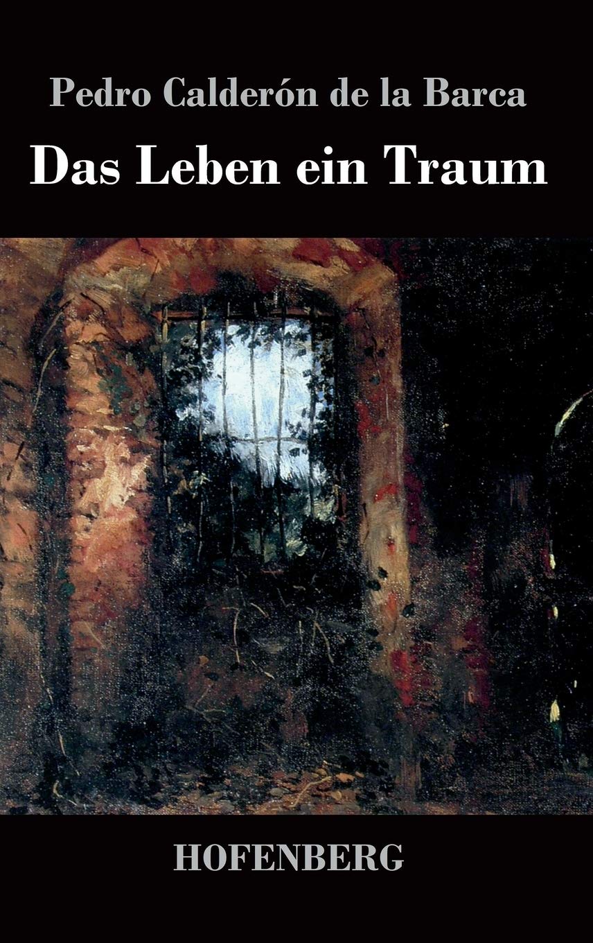 Das Leben ein Traum: (La vida es sueño) Drama