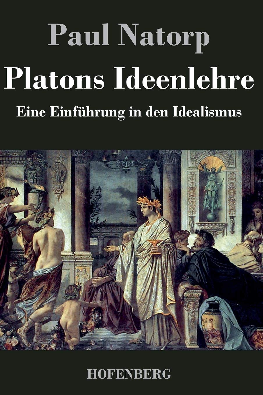 Platons Ideenlehre: Eine Einführung in den Idealismus Philosophy