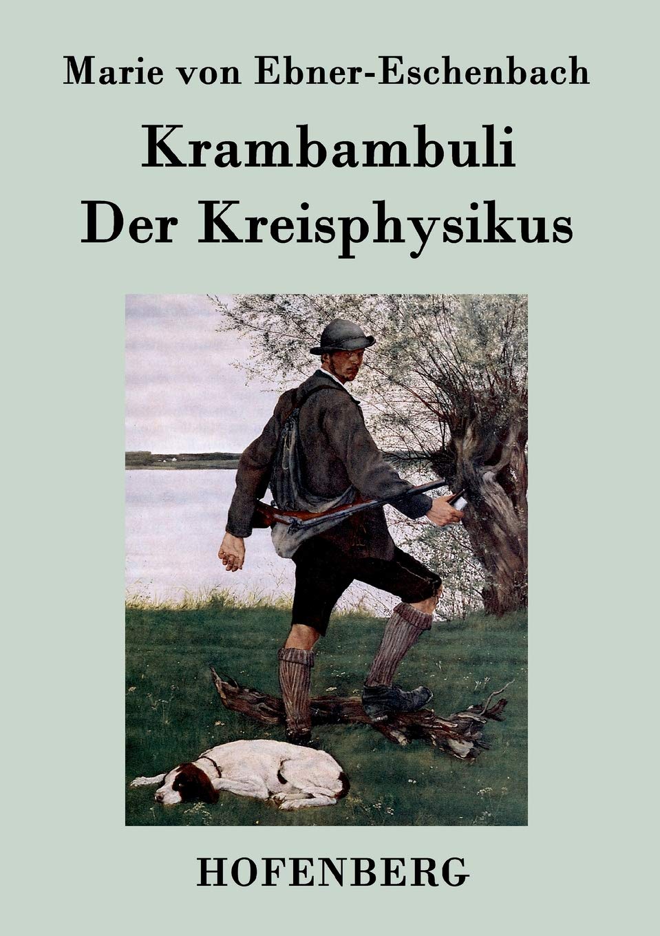 Krambambuli / Der Kreisphysikus: Zwei Erzählungen Contemporary literature