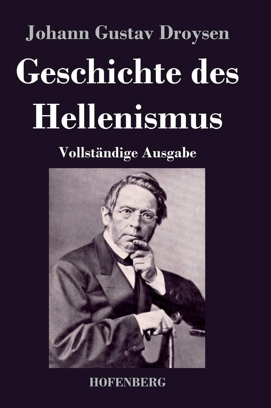 Geschichte des Hellenismus: Vollständige Ausgabe Contemporary literature