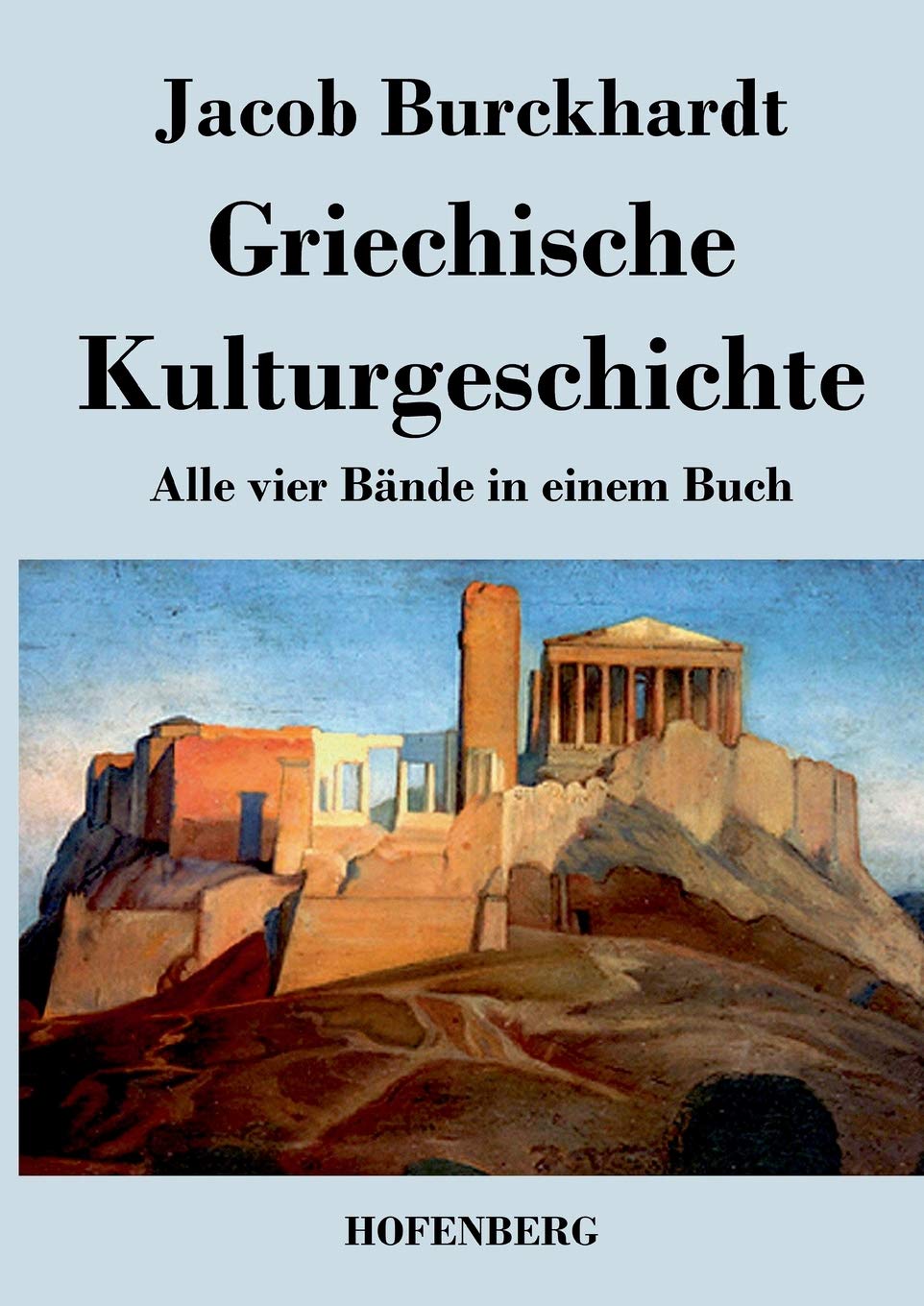 Griechische Kulturgeschichte: Alle vier Bände in einem Buch Contemporary literature