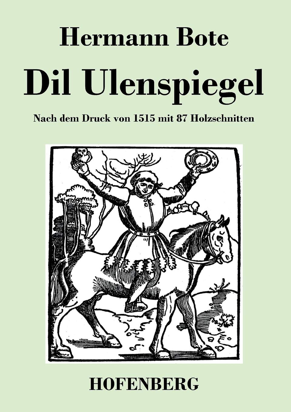 Dil Ulenspiegel: Nach dem Druck von 1515 mit 87 Holzschnitten Contemporary literature