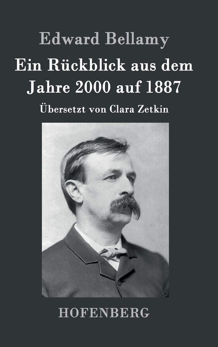 Ein Rückblick aus dem Jahre 2000 auf 1887: Übersetzt von Clara Zetkin Contemporary literature