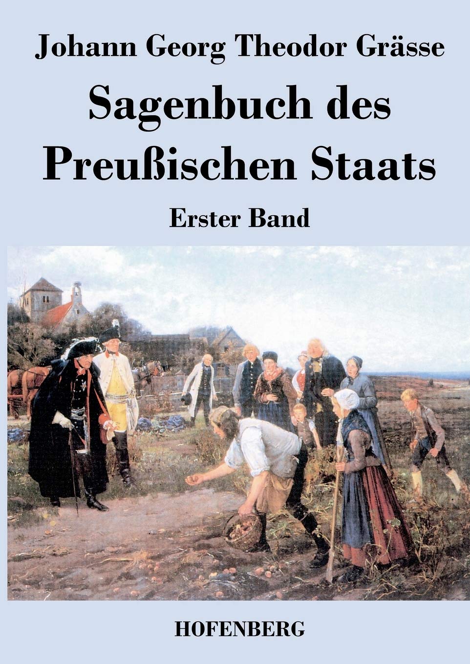 Sagenbuch des Preußischen Staats: Erster Band Fairy Tales & Legends