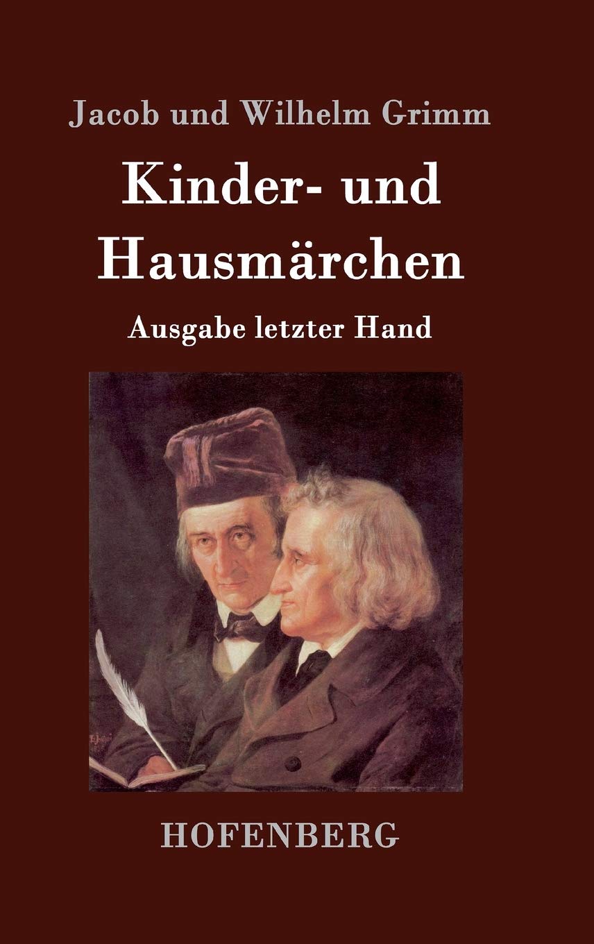 Kinder- und Hausmärchen: Ausgabe letzter Hand Fairy Tales & Legends