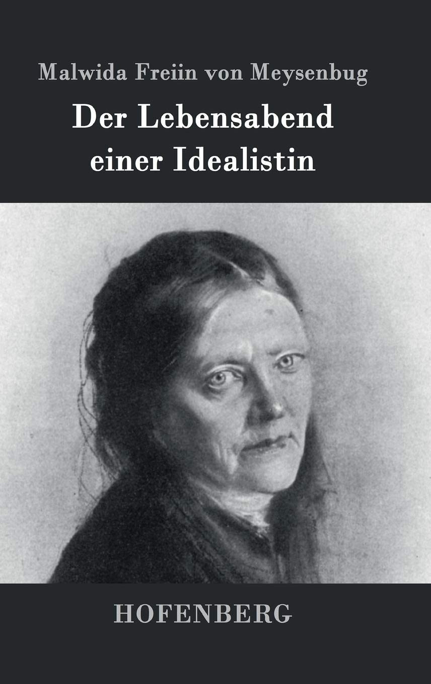 Der Lebensabend einer Idealistin: Nachtrag zu den Memoiren einer Idealistin Contemporary literature