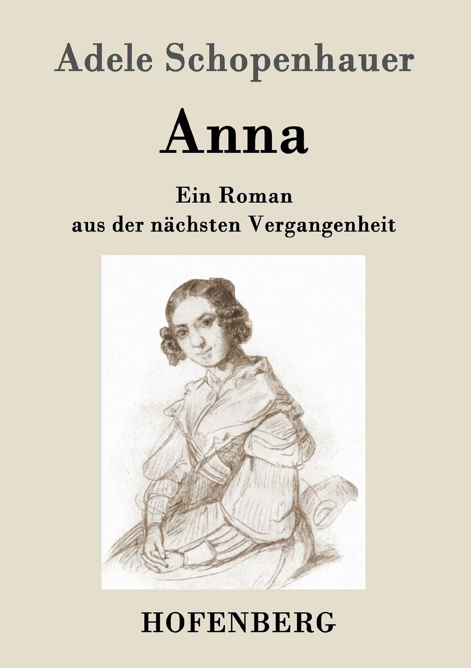 Anna: Ein Roman aus der nächsten Vergangenheit Contemporary literature