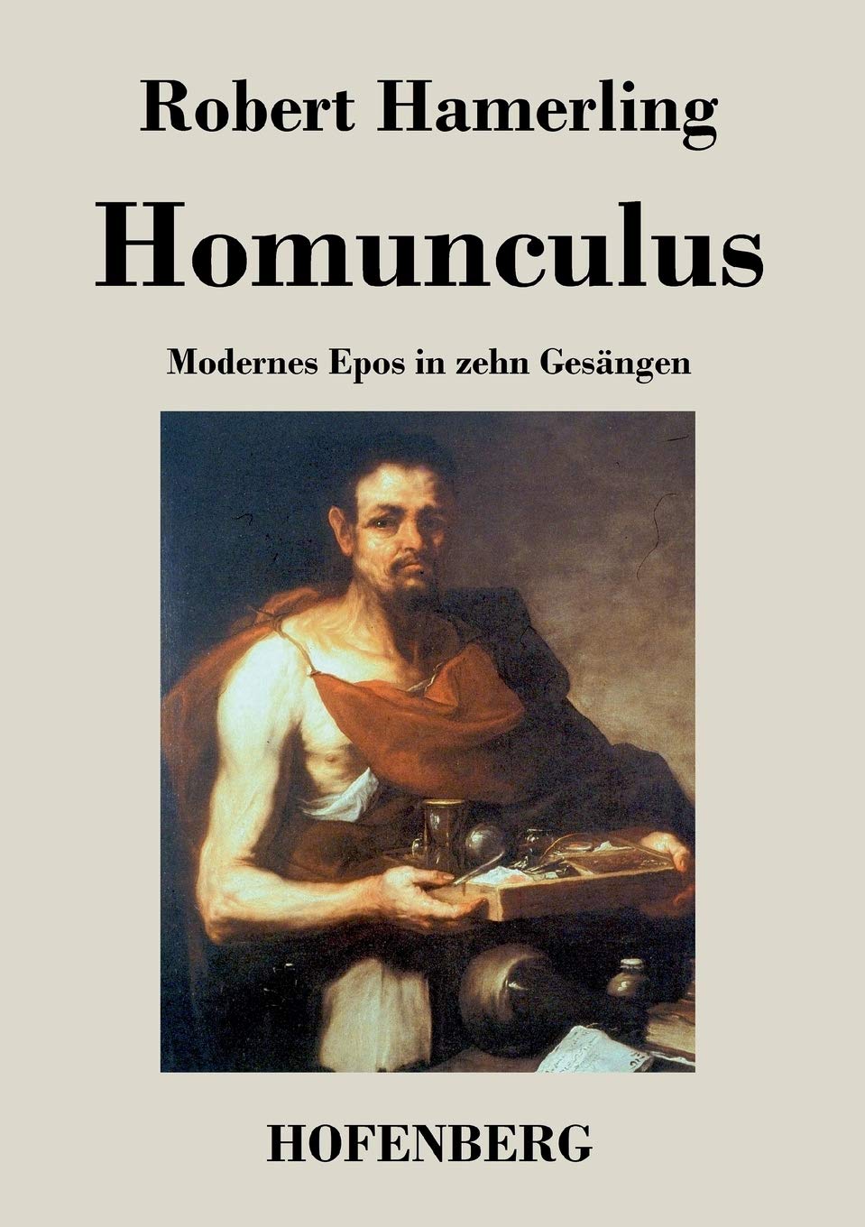 Homunculus: Modernes Epos in zehn Gesängen Poetry