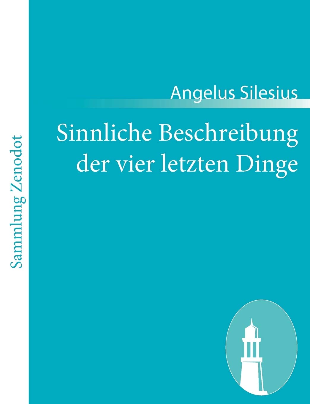 Sinnliche Beschreibung der vier letzten Dinge Contemporary literature