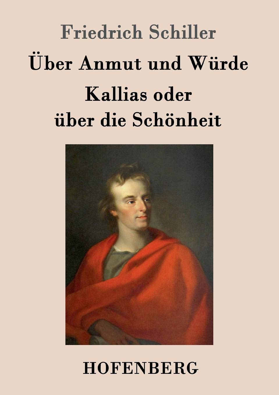 Über Anmut und Würde / Kallias oder über die Schönheit Essays & Short Stories