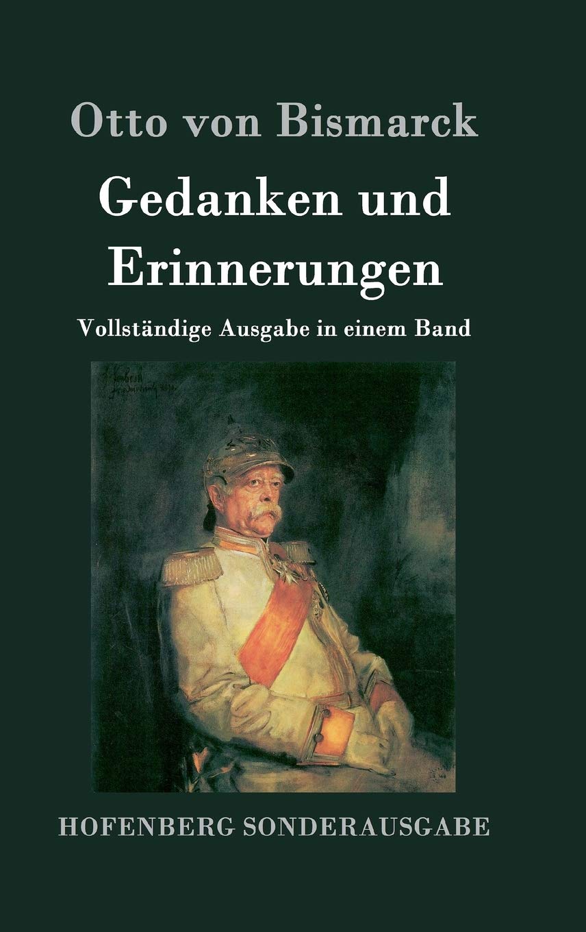 Gedanken und Erinnerungen: Vollständige Ausgabe in einem Band Contemporary literature