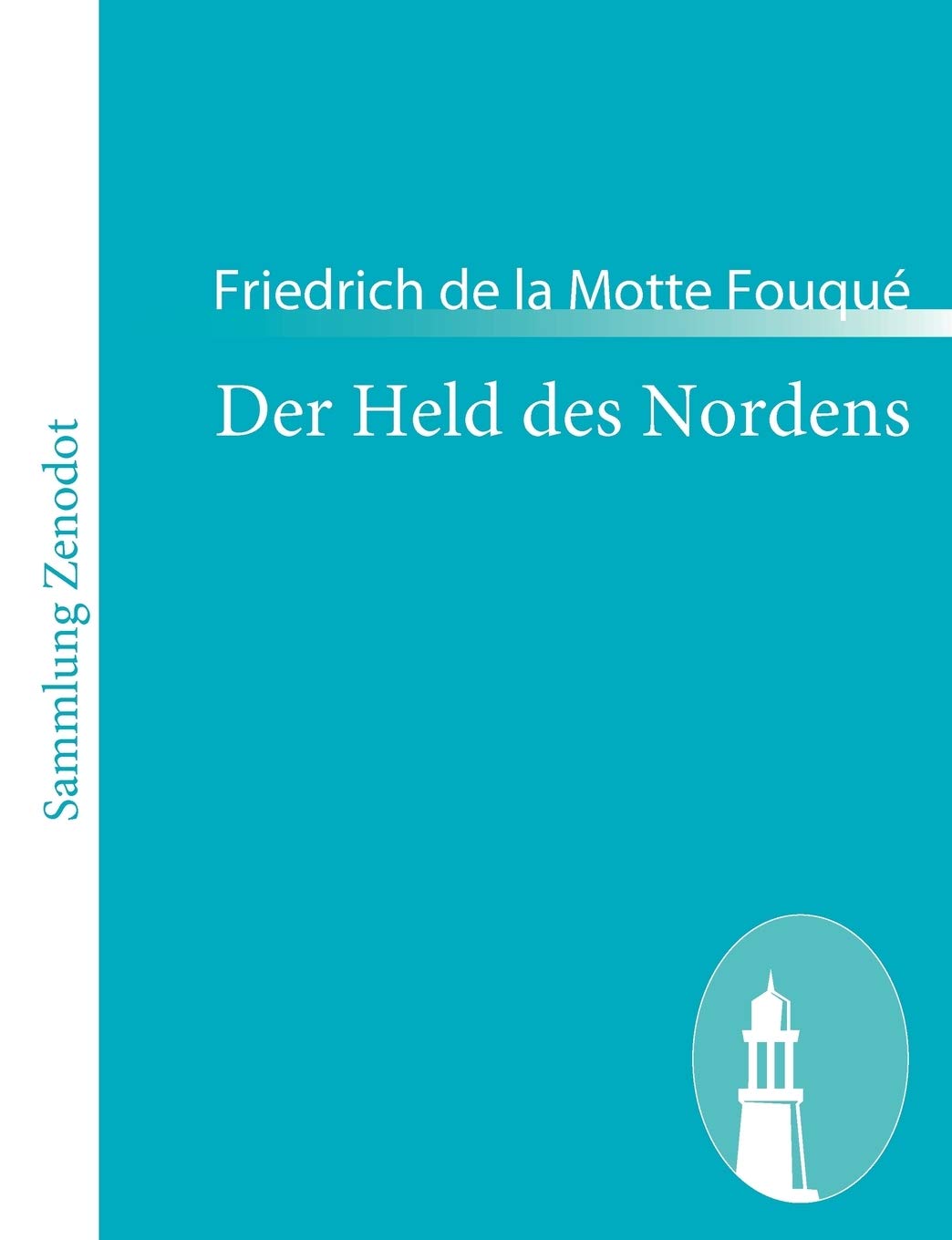 Der Held des Nordens: In drei Theilen Drama