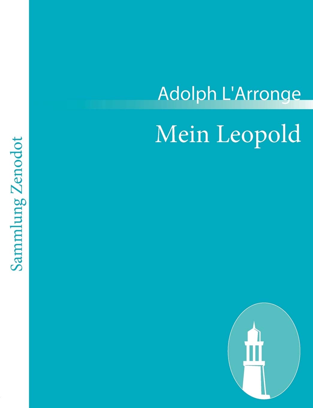 Mein Leopold: Volksstück in 3 Akten Drama