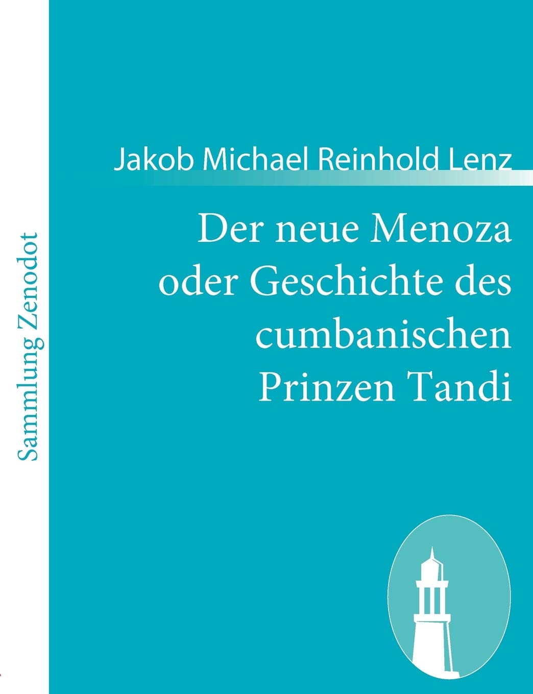 Der neue Menoza oder Geschichte des cumbanischen Prinzen Tandi: Eine Komödie Drama
