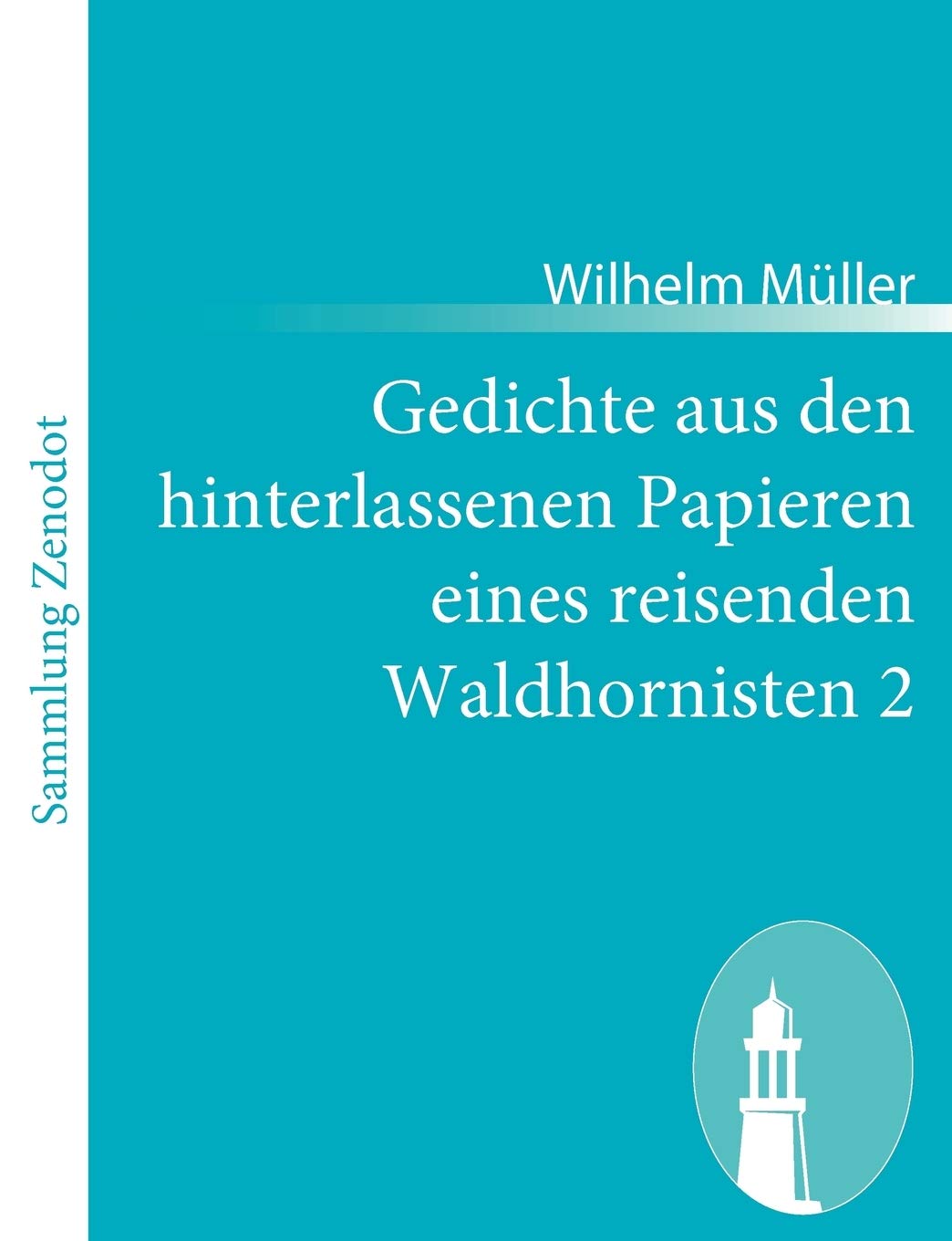 Gedichte aus den hinterlassenen Papieren eines reisenden Waldhornisten 2 Contemporary literature