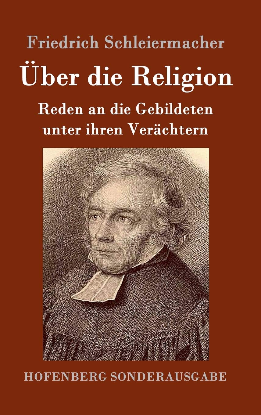 Über die Religion: Reden an die Gebildeten unter ihren Verächtern Philosophy