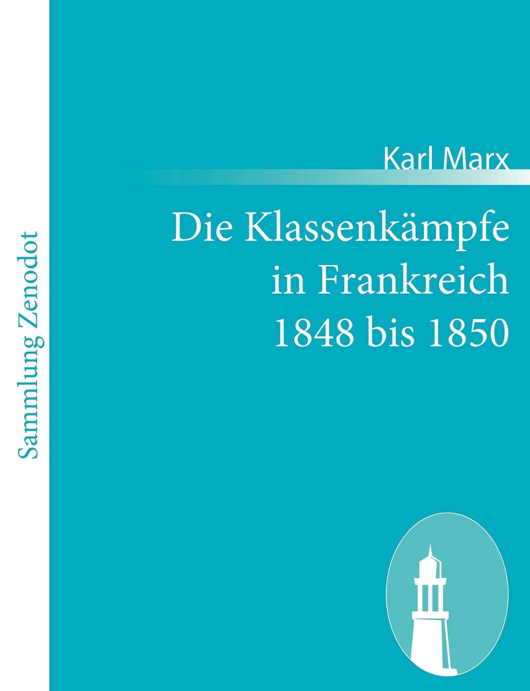 Die Klassenkämpfe in Frankreich 1848 bis 1850 Philosophy