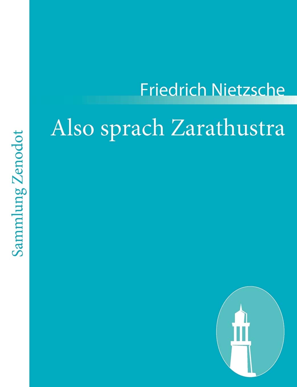 Also sprach Zarathustra: Ein Buch für Alle und Keinen Philosophy