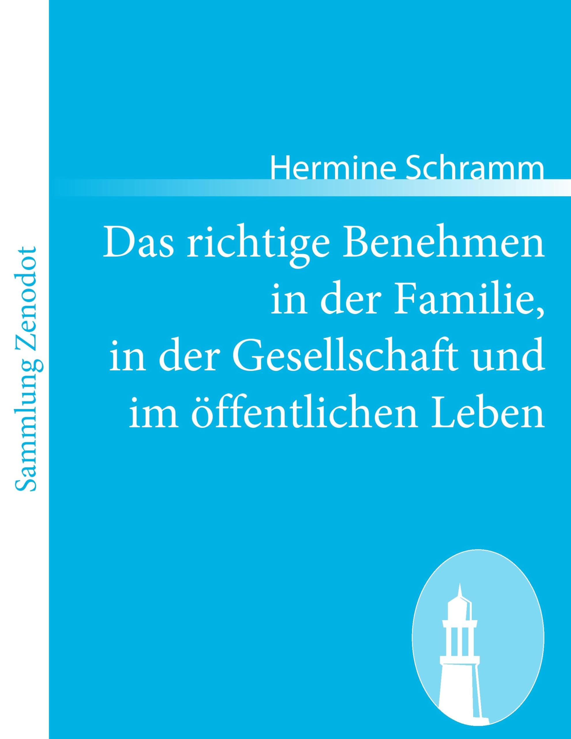 Das richtige Benehmen in der Familie, in der Gesellschaft und im öffentlichen Leben book
