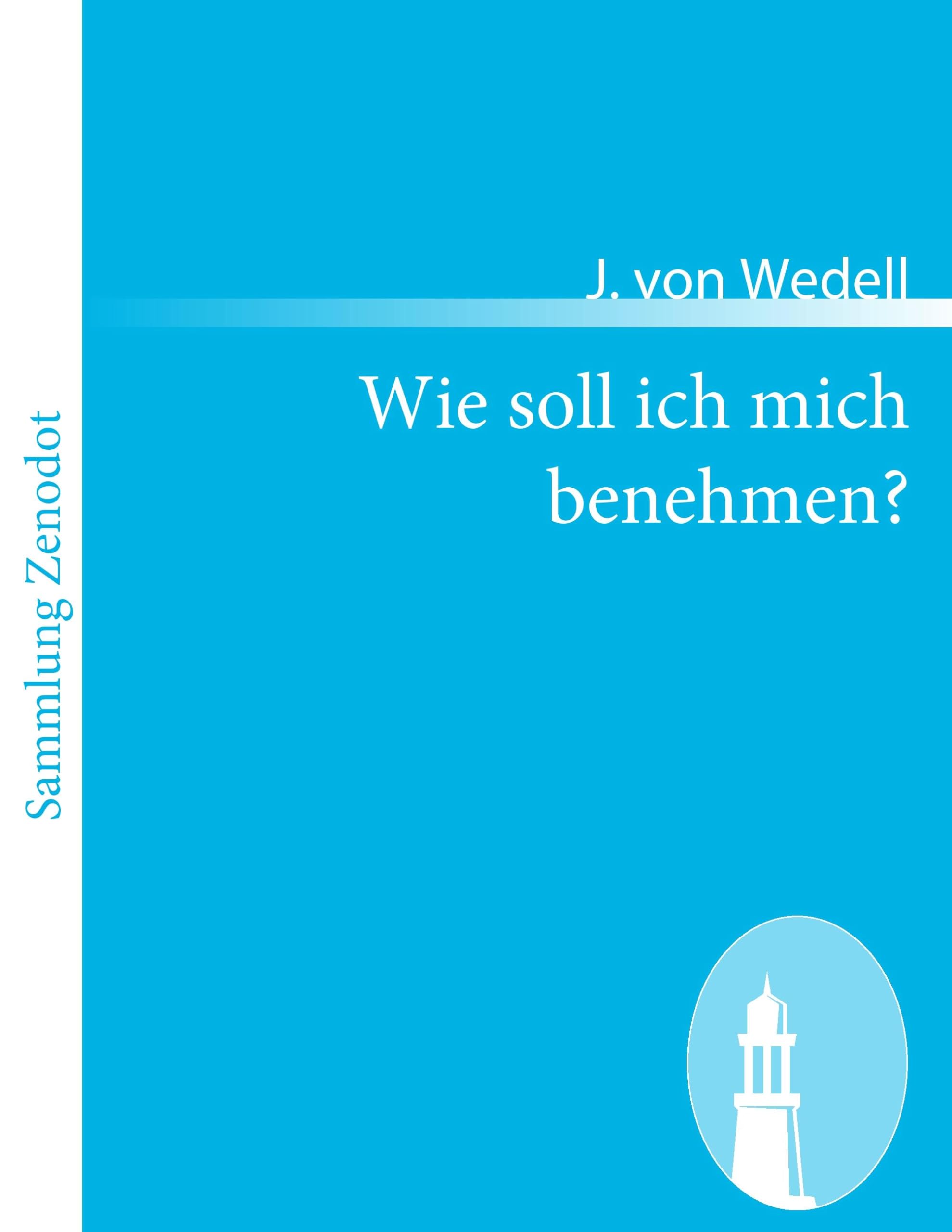 Wie soll ich mich benehmen?: Ein Handbuch des guten Tones und der feinen Lebensart Books