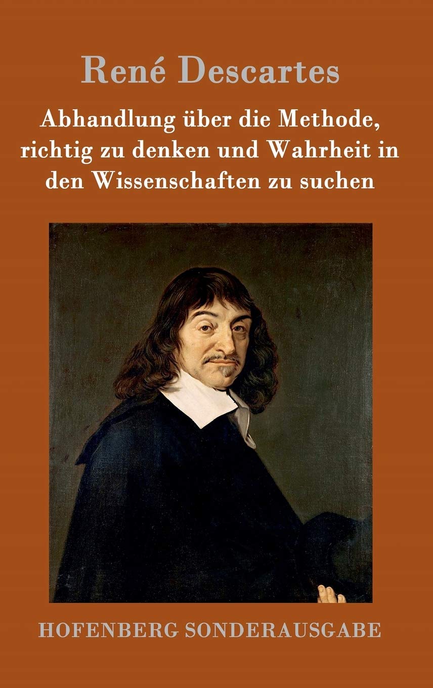 Abhandlung über die Methode, richtig zu denken und Wahrheit in den Wissenschaften zu suchen Philosophy
