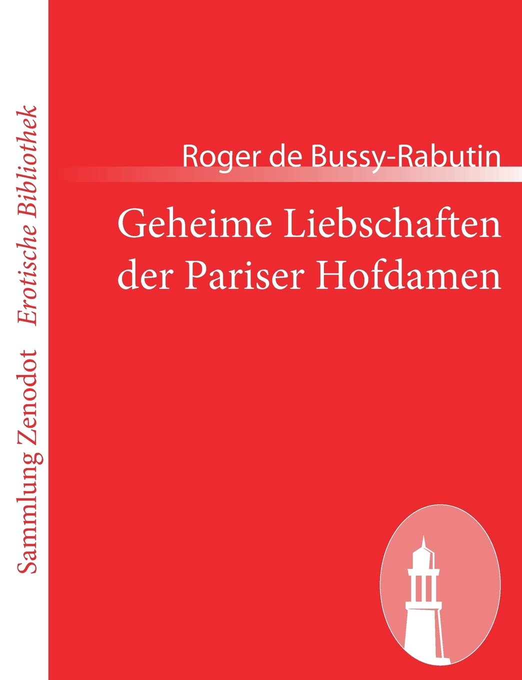 Geheime Liebschaften der Pariser Hofdamen (Sammlung Zenodot rotische Bibliothek) Contemporary literature
