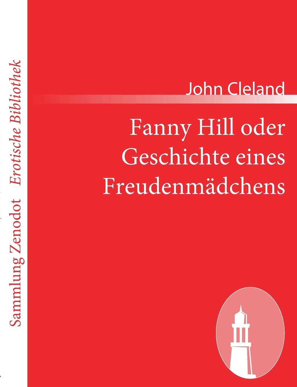 Fanny Hill oder Geschichte eines Freudenmädchens (Sammlung Zenodot rotische Bibliothek) Classics