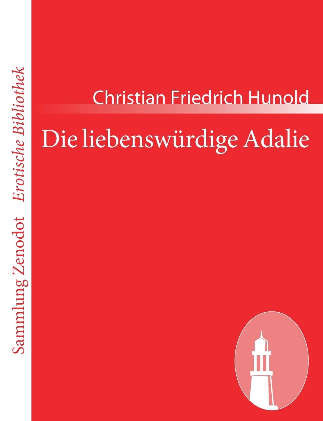 Die liebenswürdige Adalie (Sammlung Zenodot rotische Bibliothek) Contemporary literature