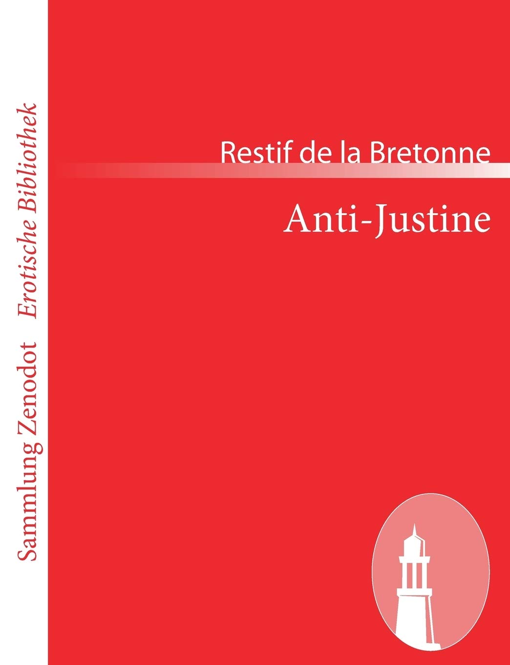 Anti-Justine (Sammlung Zenodot rotische Bibliothek) Classics