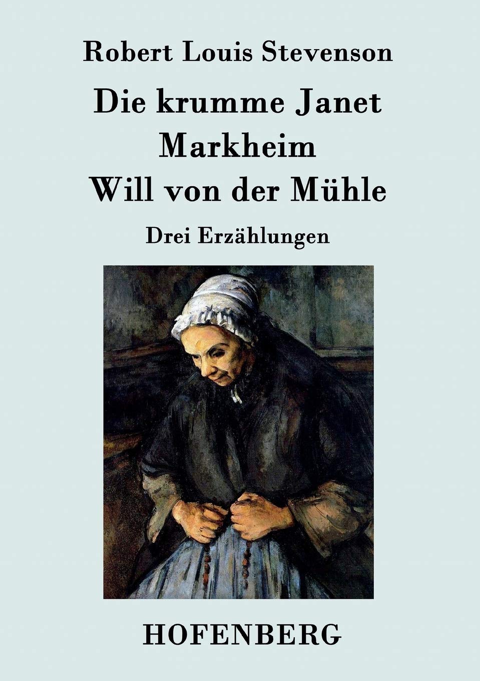 Die krumme Janet / Markheim / Will von der Mühle: Drei Erzählungen Contemporary literature