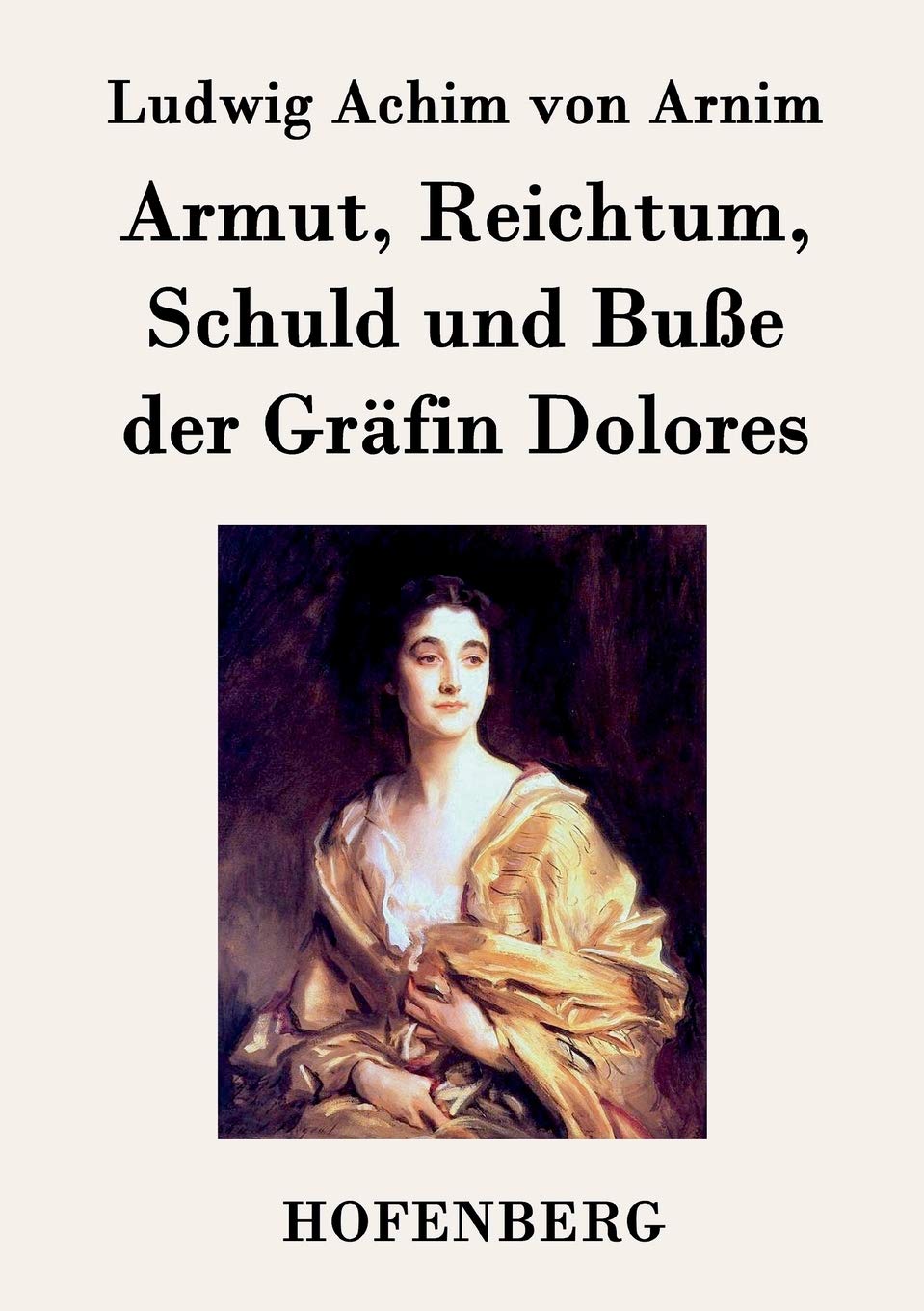 Armut, Reichtum, Schuld und Buße der Gräfin Dolores book
