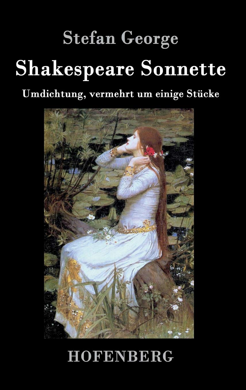 Shakespeare. Sonnette: Umdichtung, vermehrt um einige Stücke Poetry