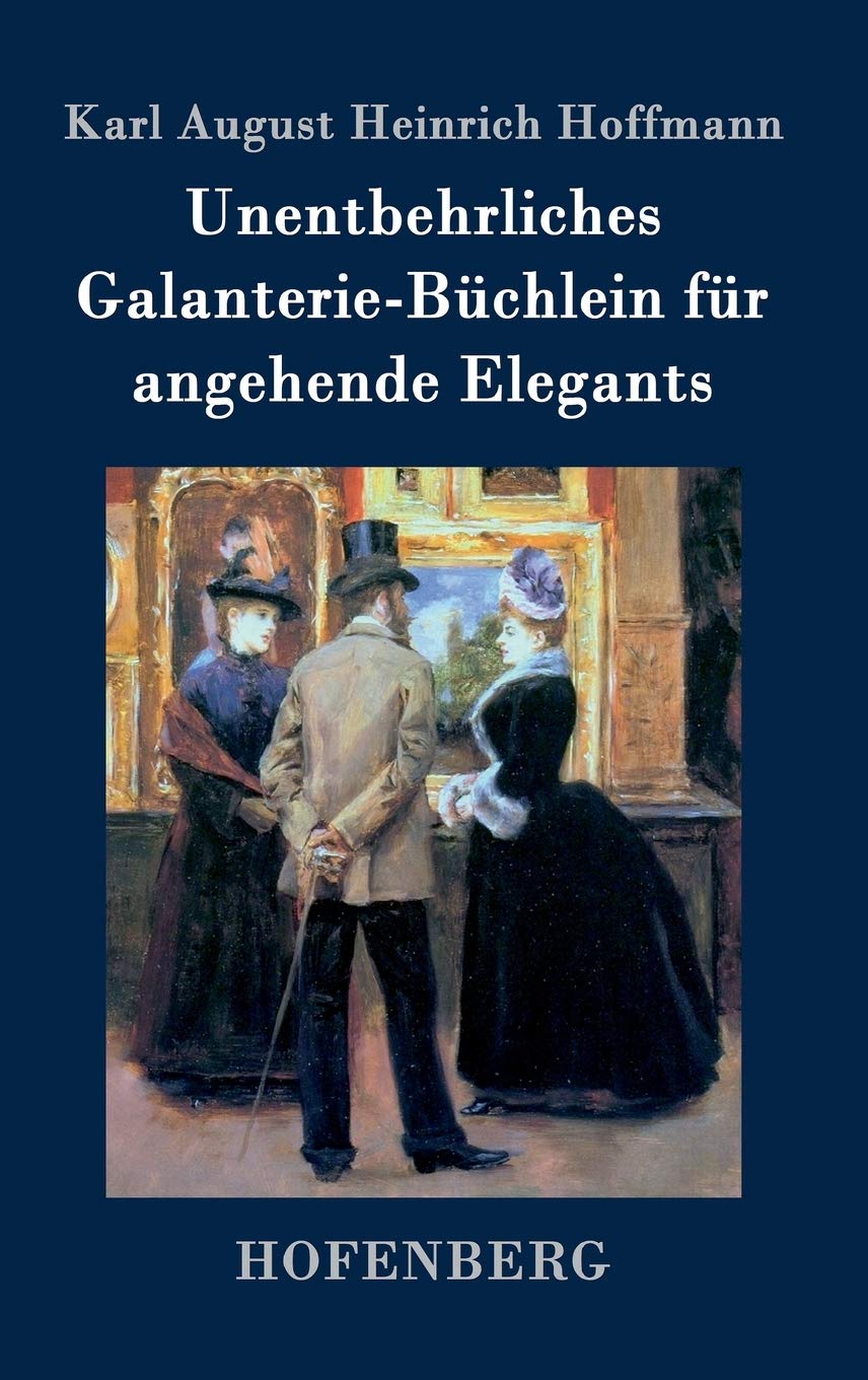 Unentbehrliches Galanterie-Büchlein für angehende Elegants Psychology