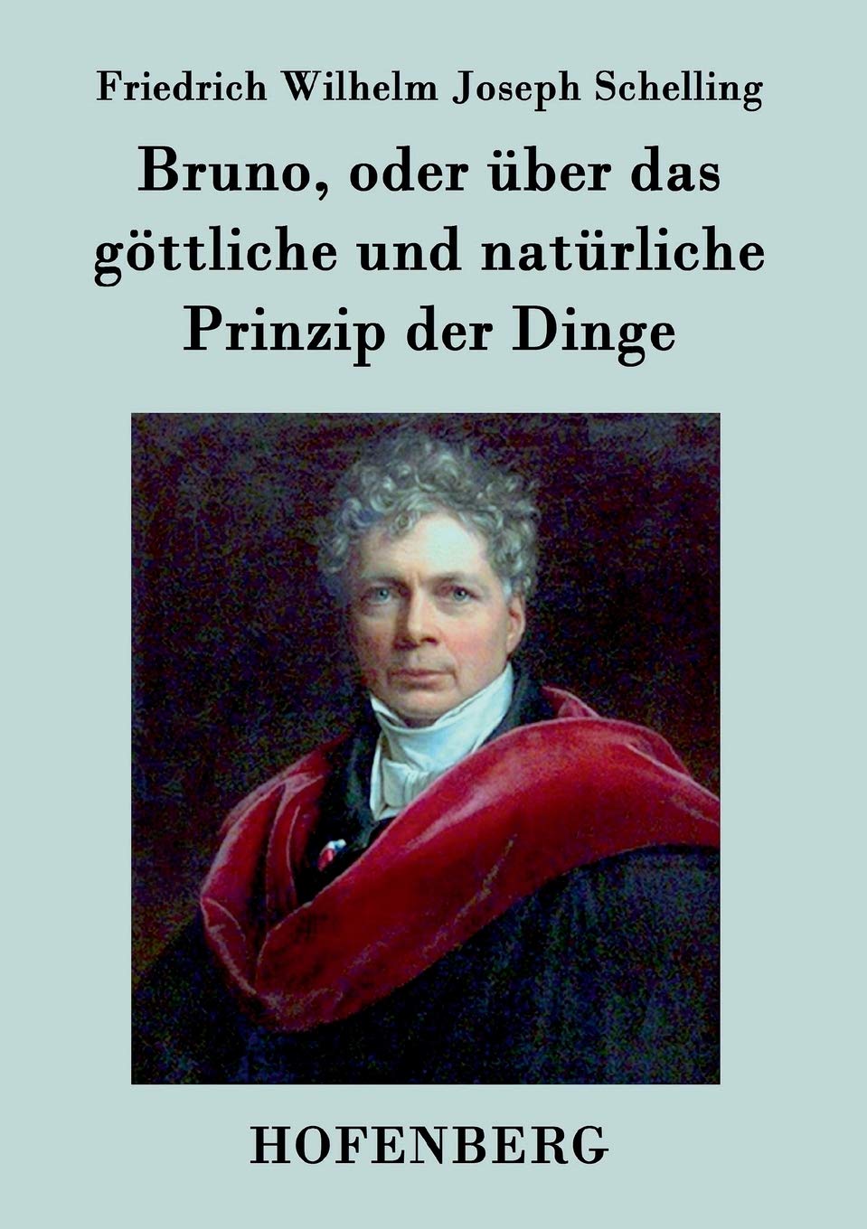 Bruno, oder über das göttliche und natürliche Prinzip der Dinge: Ein Gespräch Philosophy