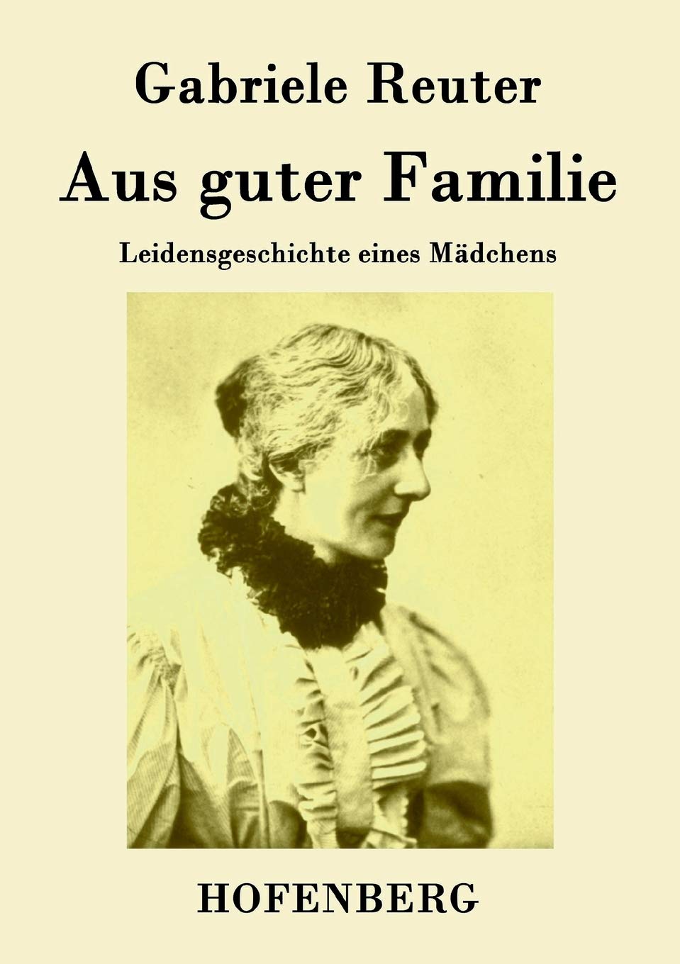 Aus guter Familie: Leidensgeschichte eines Mädchens Contemporary literature