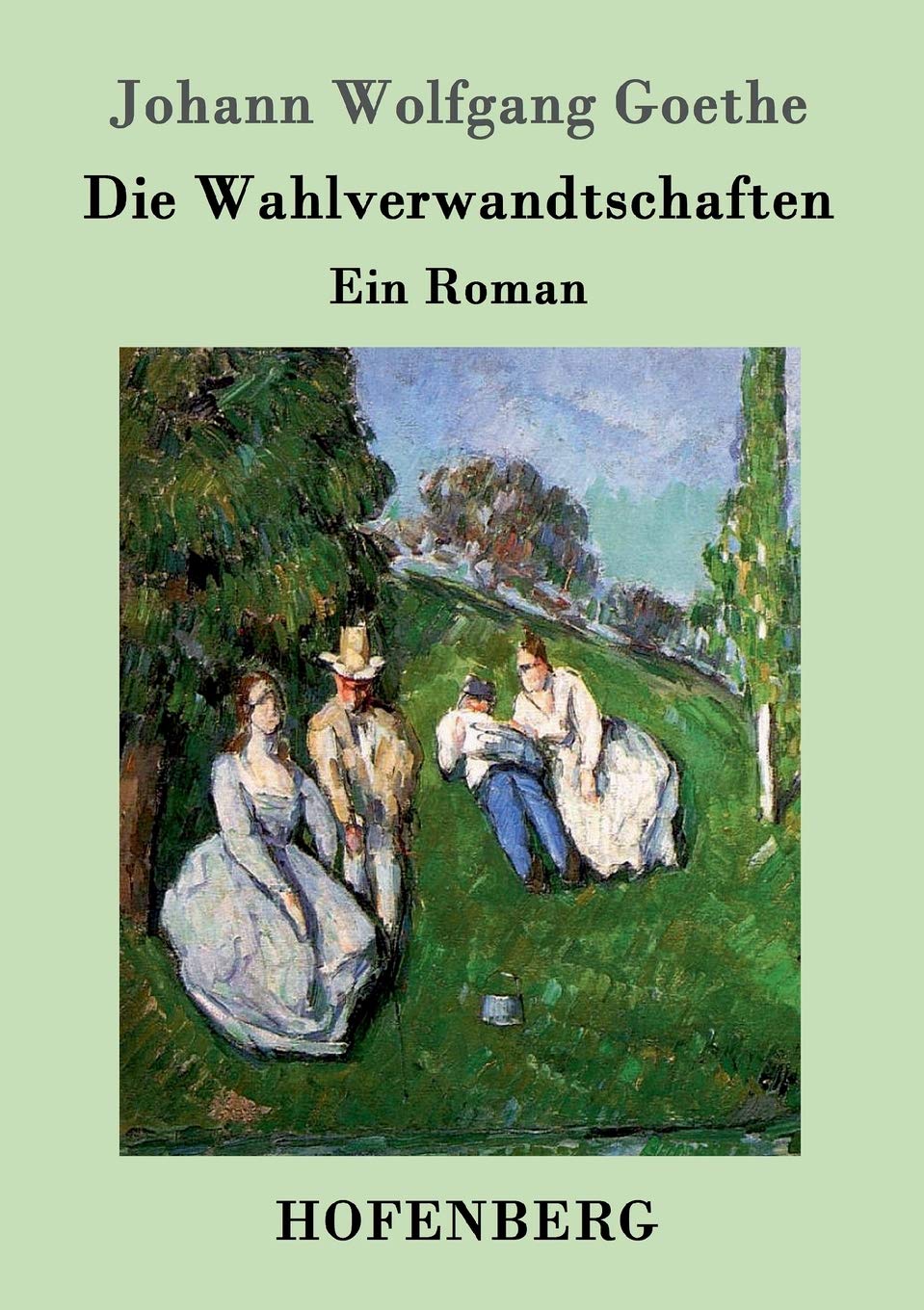 Die Wahlverwandtschaften: Ein Roman Contemporary literature