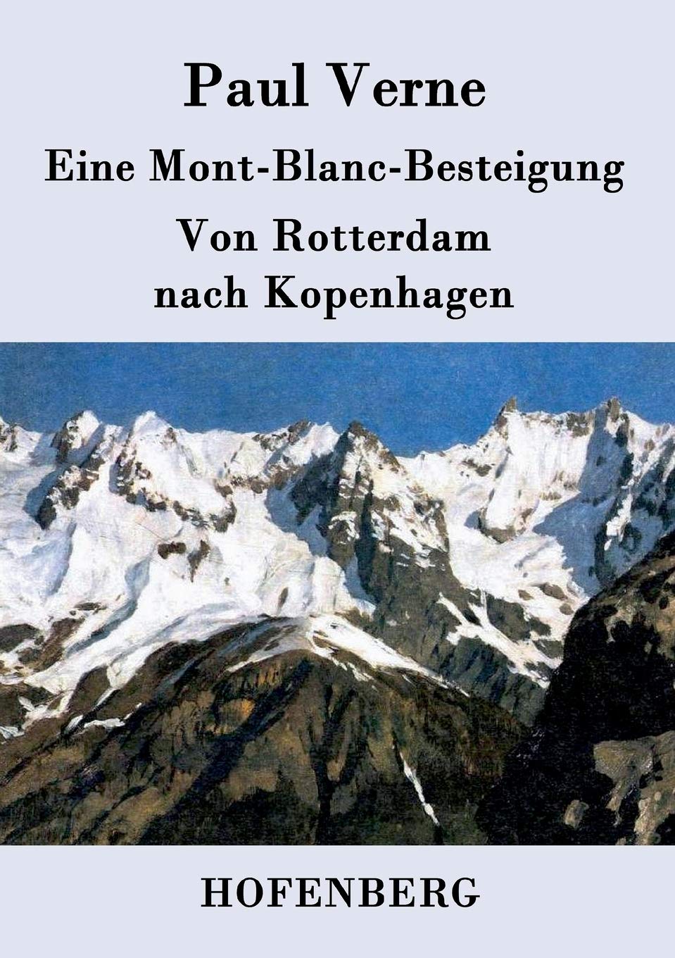 Eine Mont-Blanc-Besteigung / Von Rotterdam nach Kopenhagen Contemporary literature