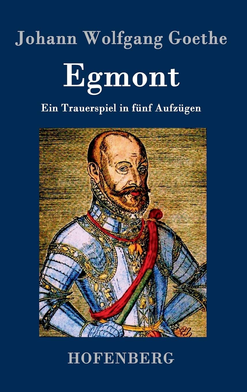 Egmont: Ein Trauerspiel in fünf Aufzügen Drama