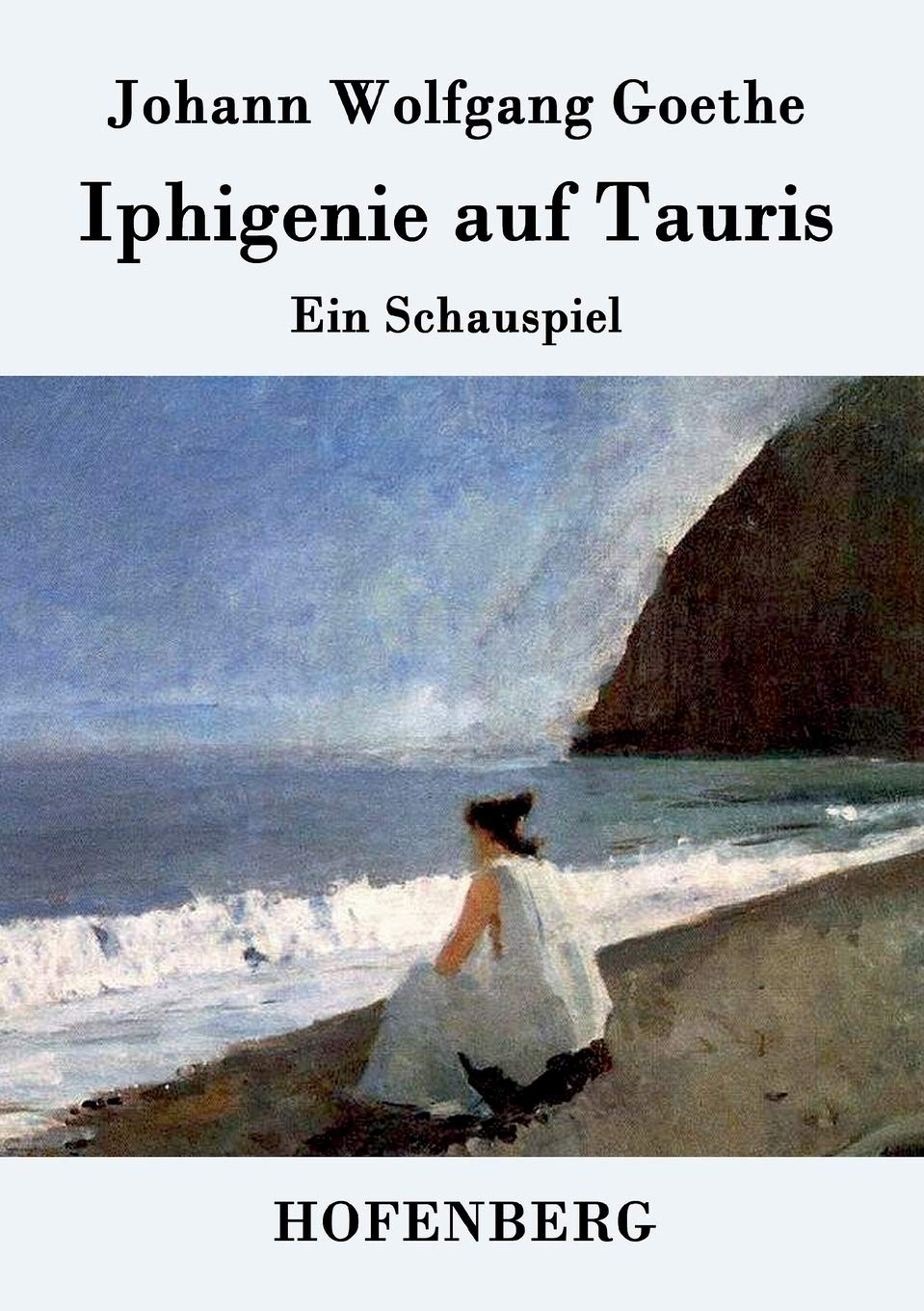 Iphigenie auf Tauris: Ein Schauspiel Drama