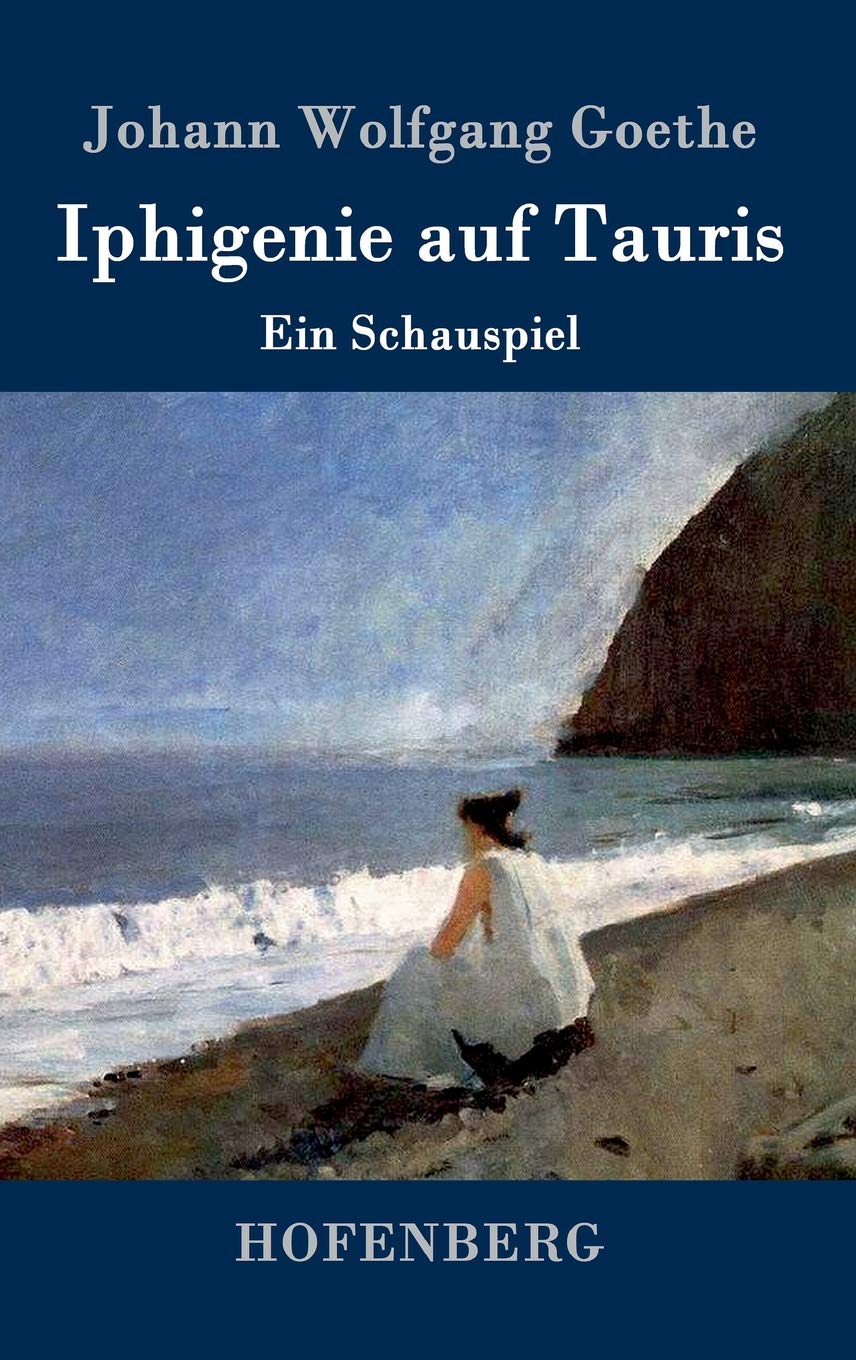 Iphigenie auf Tauris: Ein Schauspiel Drama