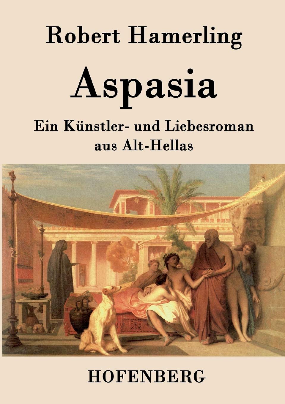 Aspasia: Ein Künstler- und Liebesroman aus Alt-Hellas Poetry