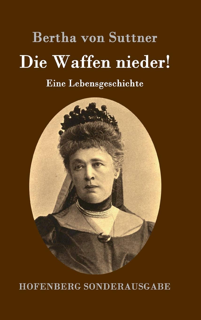 Die Waffen nieder!: Eine Lebensgeschichte Contemporary literature