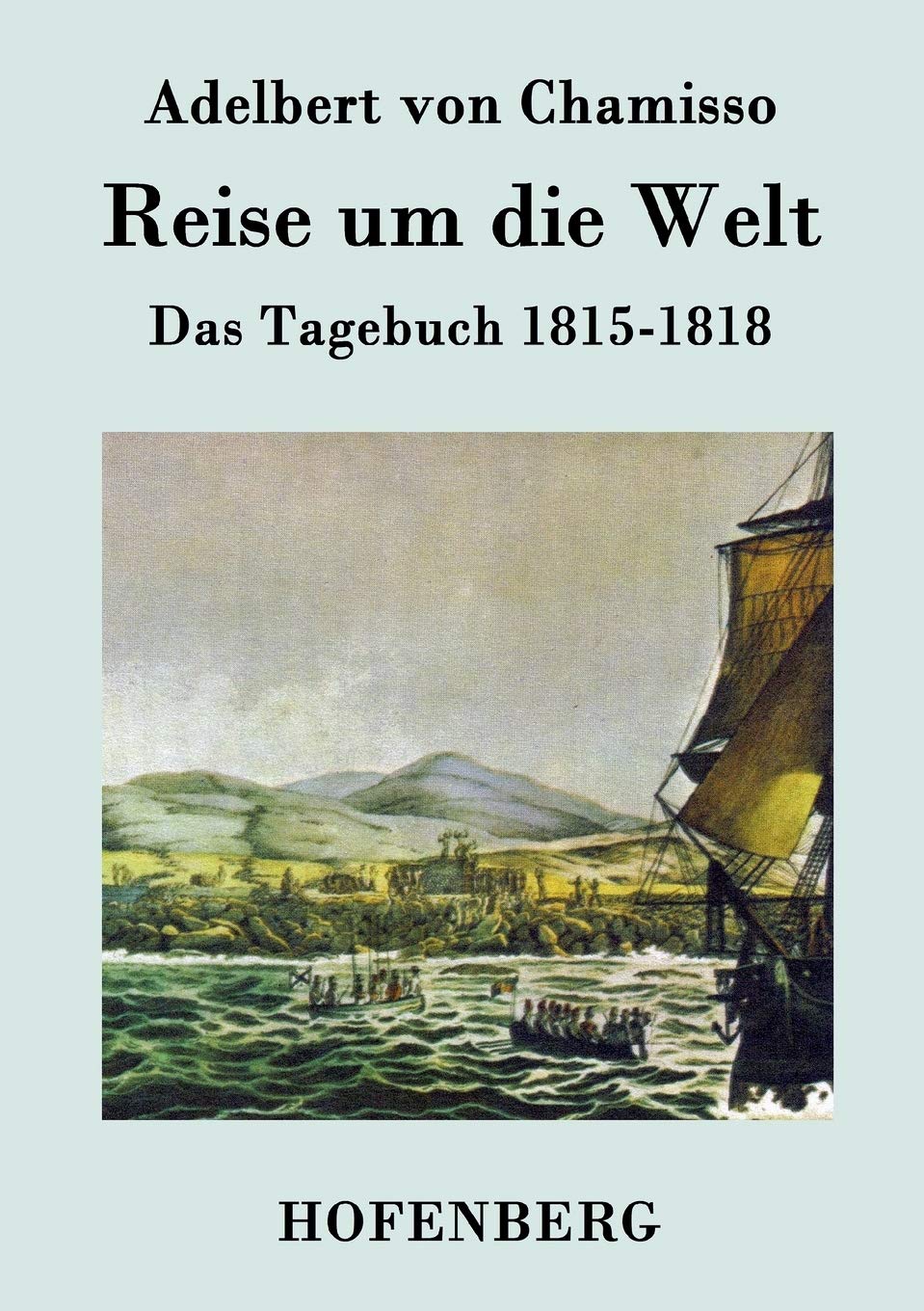 Reise um die Welt: Das Tagebuch 1815-1818 Contemporary literature