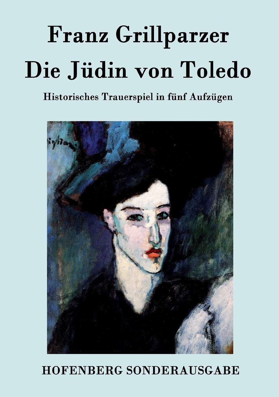 Die Jüdin von Toledo: Historisches Trauerspiel in fünf Aufzügen Drama