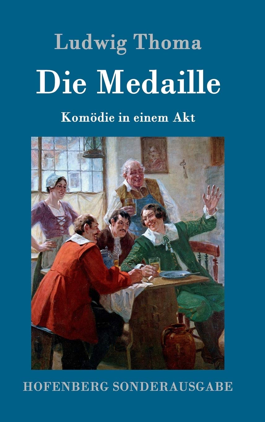 Die Medaille: Komödie in einem Akt Drama