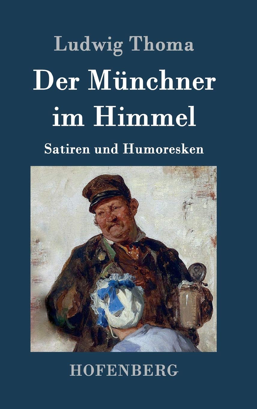 Der Münchner im Himmel: Satiren und Humoresken Contemporary literature