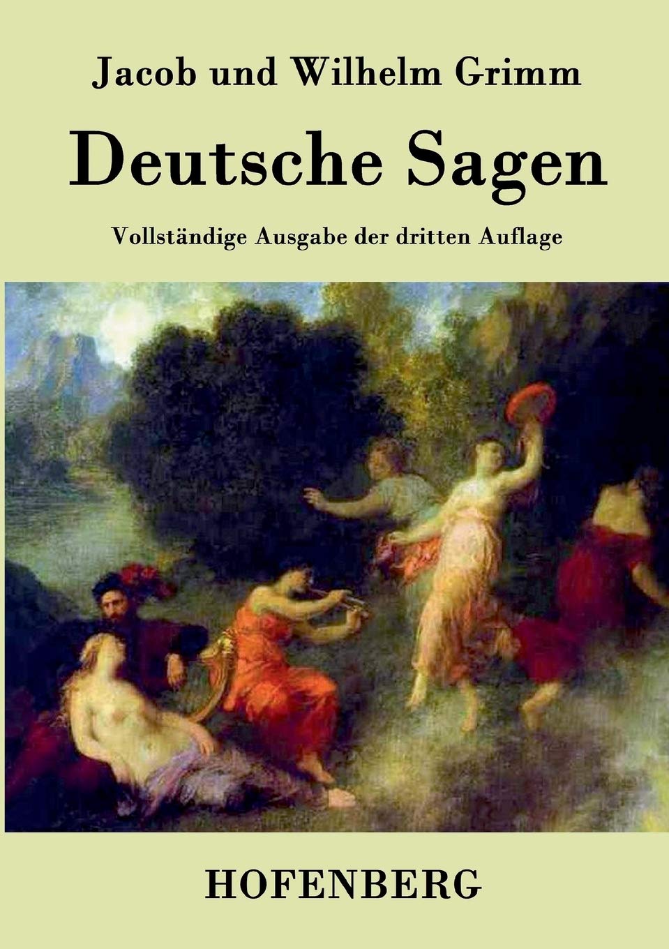 Deutsche Sagen: Vollständige Ausgabe der dritten Auflage Fairy Tales & Legends