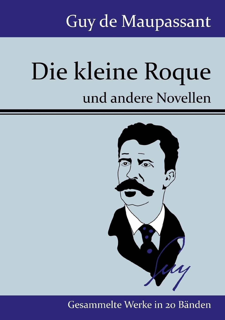 Die kleine Roque: und andere Novellen Classics
